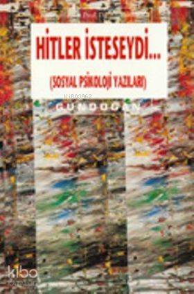 Hitler İsteseydi...; Sosyal Psikoloji Yazıları