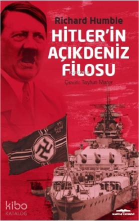 Hitler'in Açıkdeniz Filosu | Richard Humble | Kastaş Yayınları