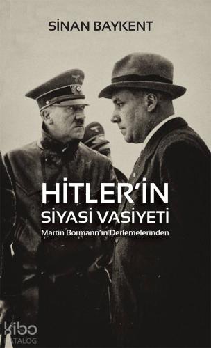 Hitler'in Siyasi Vasiyeti; Martin Bormann'ın Derlemelerinden