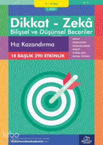 Hız Kazandırma ( 9 - 10 Yaş 3 Kitap, 290 Etkinlik );Dikkat – Zekâ & Bilişsel ve Düşünsel Beceriler
