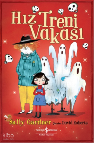 Hız Treni Vakası | Sally Gardner | Türkiye İş Bankası Kültür Yayınları