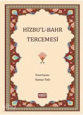 Hizbul Bahir Tercümesi; Hizbu Bahr Tercemesi | Hamza Tatlı | Yasin Yay