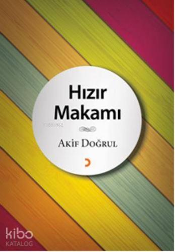 Hızır Makamı | Akif Doğrul | Cinius Yayınları