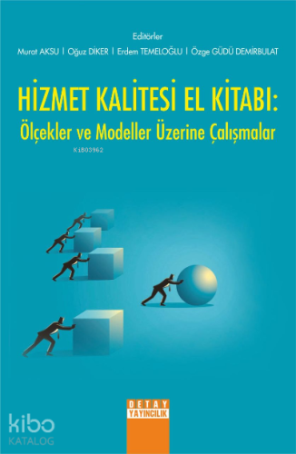 Hizmet Kalitesi El Kitabı;Ölçekler ve Modeller Üzerine Çalışmalar