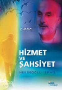Hizmet ve Şahsiyet | Hekimoğlu İsmail | Nesil Yayınları