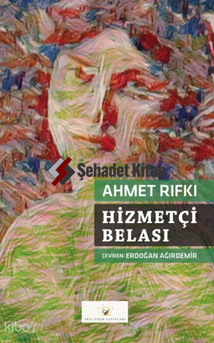 Hizmetçi Belası | Ahmet Rıfkı | Akıl Fikir Yayınları