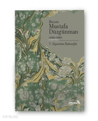 Hocam Mustafa Düzgünman (1920-1990) | Alparslan Babaoğlu | Albaraka Ya