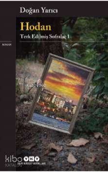 Hodan– Terk Edilmiş Sofralar 1