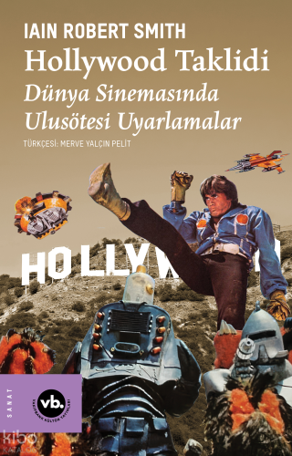 Hollywood Taklidi;Dünya Sinemasında Ulusötesi Uyarlamalar