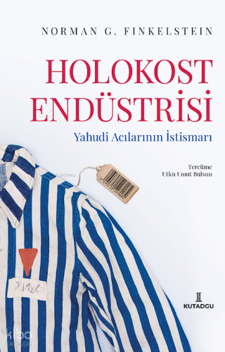 Holokost Endüstrisi ;Yahudi Acılarının İstismarı