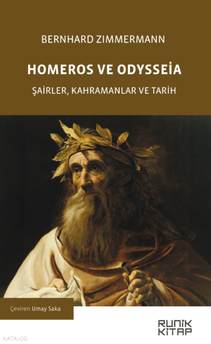 Homeros ve Odysseia;Şairler, Kahramanlar ve Tarih