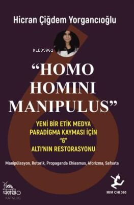 "Homo Homini Manipulus" | Hicran Çiğdem Yorgancıoğlu | Sarmal Kitabevi