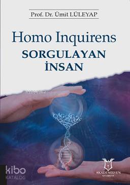 Homo Inquirens Sorgulayan İnsan | H. Ümit Lüleyap | Akademisyen Yayıne