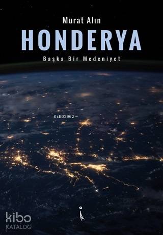 Honderya; Başka Bir Medeniyet