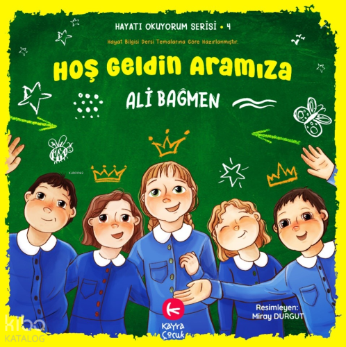 Hoş Geldin Aramıza ;Hayatı Okuyorum Serisi 4
