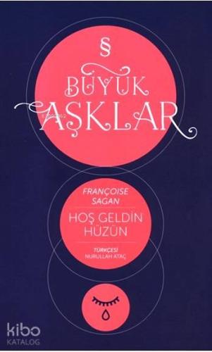 Hoş Geldin Hüzün; Büyük Aşklar