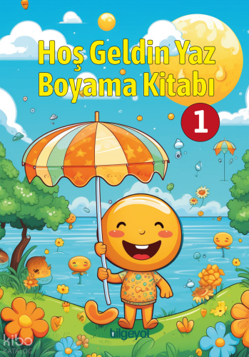 Hoş Geldin Yaz Boyama Kitabı -1 | Kolektif | Bilgeyol Yayınevi