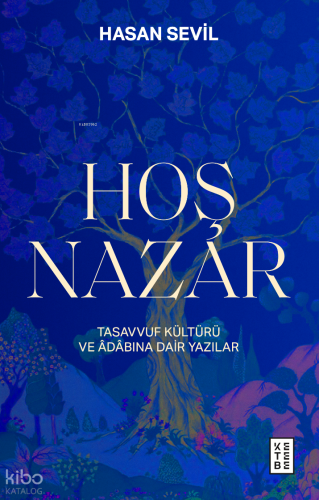 Hoş Nazar;Tasavvuf Kültürü ve Âdâbına Dair Yazılar
