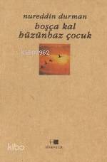 Hoşçakal Hüzünbaz Çocuk | Nurettin Durman | Beyan Yayınları