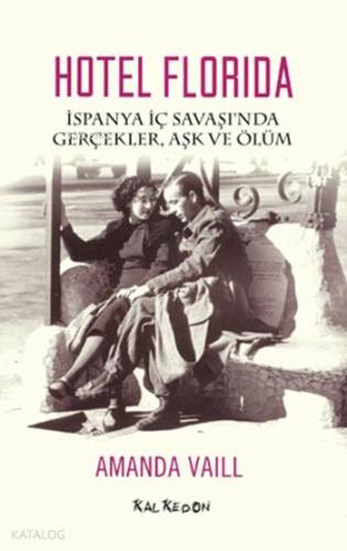 Hotel Florida; İspanyol İç Savaşı'nda Gerçekler, Aşk ve Ölüm