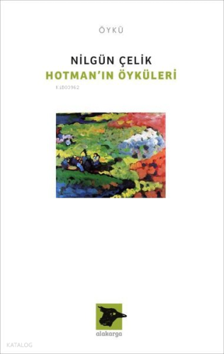 Hotman'ın Öyküleri | Nilgün Çelik | Alakarga Sanat Yayınları