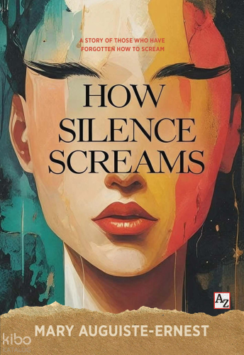 How Silence Screams | Mary Auguiste Ernest | Az Kitap
