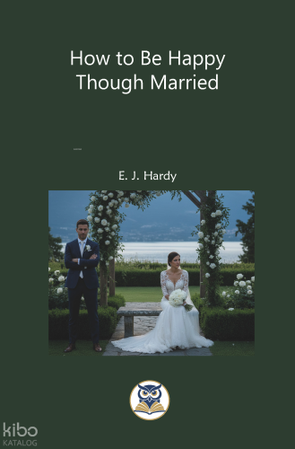 How to Be Happy Though Married | E. J. Hardy | Norm Yayıncılık