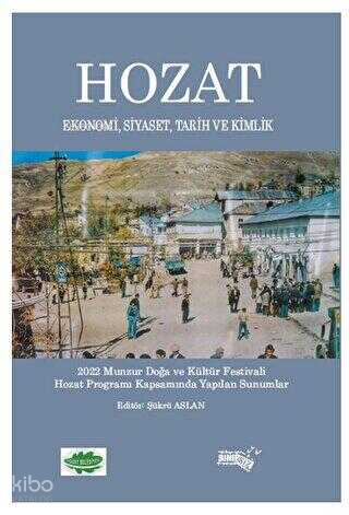 Hozat;Ekonomi, Siyaset , Tarih ve Kimlik | Şükrü Aslan | Sınırsız Kita