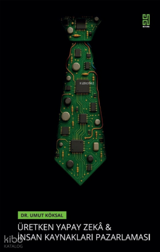 HR Marketing 2: Üretken Yapay Zekâ ve İnsan Kaynakları Pazarlaması