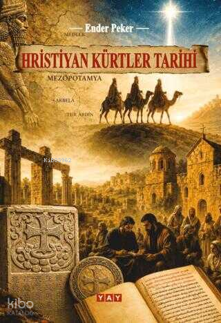Hristiyan Kürtler Tarihi | Ender Peker | YAY - Yeni Anadolu Yayınları