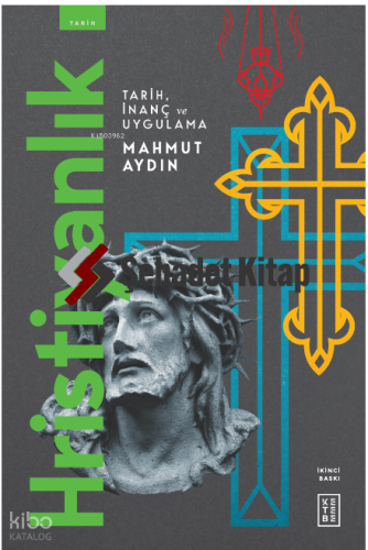 Hristiyanlık;Tarih , İnanç ve Uygulama
