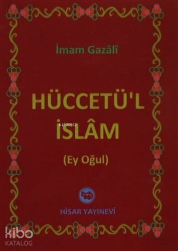 Hüccetü'l İslam Ey Oğul | İmam-ı Gazali | Hisar Yayınevi