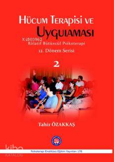 Hücum Terapisi ve Uygulaması - 2; Rölatif Bütüncül Psikoterapi 12. Dönem Serisi