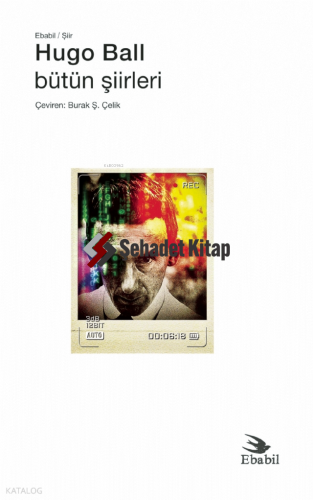 Hugo Ball - Bütün Şiirleri