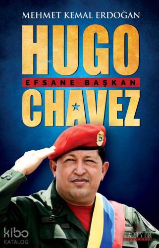 Hugo Chavez, Efsane Başkan