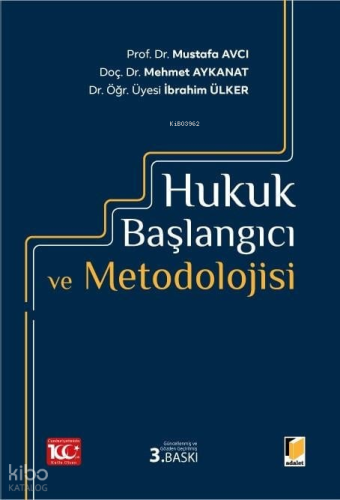 Hukuk Başlangıcı ve Metodolojisi | Mustafa Avcı | Adalet Yayınevi