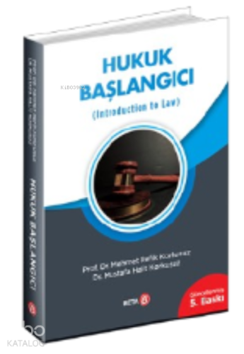 Hukuk Başlangıcı | M. Refik Korkusuz | Beta Akademik