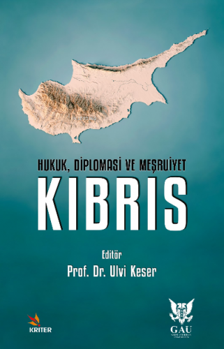 Hukuk, Diplomasi ve Meşruiyet: Kıbrıs | Ulvi Keser | Kriter Yayınları