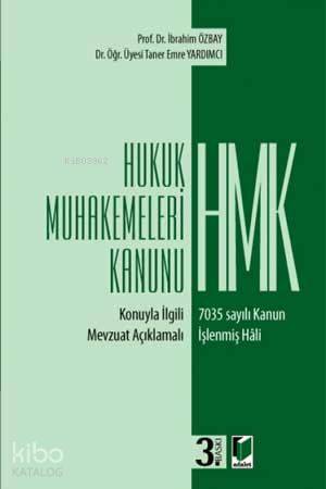 Hukuk Muhakemeleri Kanunu; Konuyla İlgili Mevzuat Açıklamalı - 7035 Sayılı Kanun İşlenmiş Hali