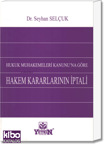 Hukuk Muhakemeleri Kanunu’na Göre Hakem Kararlarının İptali