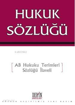 Hukuk Sözlüğü; AB Hukuku Terimleri Sözlüğü İlaveli