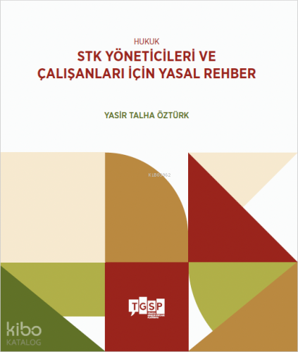 Hukuk - STK Yöneticileri ve Çalışanları İçin Yasal Rehber