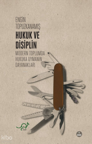 Hukuk ve Disiplinrı;Modern Toplumda Hukuka Uymanın Dayanakları