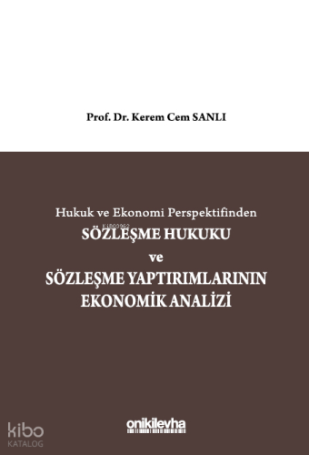 Hukuk ve Ekonomi Perspektifinden Sözleşme Hukuku ve Sözleşme Yaptırıml