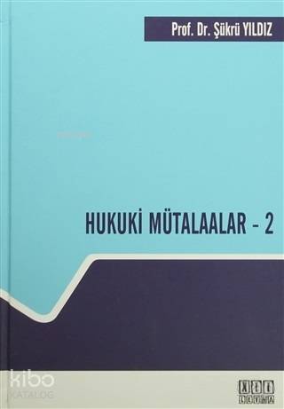 Hukuki Mütalaalar - 2 | Şükrü Yıldız | On İki Levha Yayıncılık