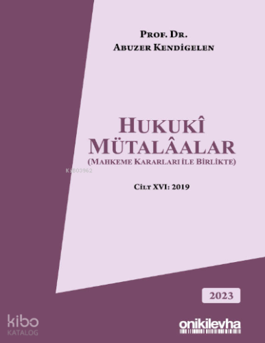 Hukuki Mütalaalar (Mahkeme Kararları ile Birlikte) Cilt XVI: 2019