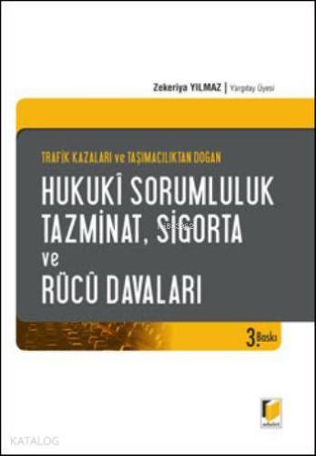 Hukuki Sorumluluk Tazminat, Sigorta ve Rücu Davaları | Zekeriya Yılmaz