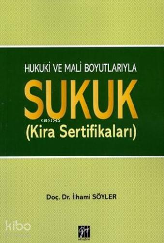 Hukuki ve Mali boyutlarıyla Sukuk (Kira Sertifikaları) | İlhami Söyler