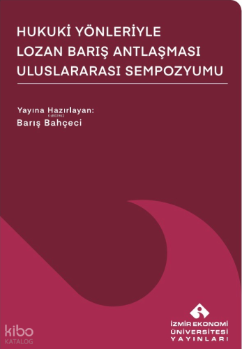Hukuki Yönleriyle Lozan Barış Antlaşması Uluslararası Sempozyumu | Kol