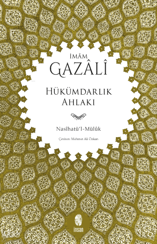 Hükümdarlık Ahlakı (Nasihatü'l-Müluk) | Gazali | İnsan Yayınları